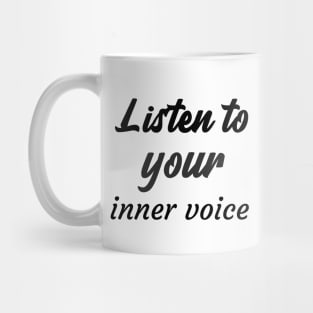 Listen to your inner voice Mug